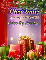 Christmas Coloring Book For Kids Color By Numbers: 50 Color By Numbers Christmas Coloring Pages for Kids 1707833761 Book Cover