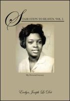 Stair Steps to Heaven, Vol. I: My Personal Journey 1432795422 Book Cover