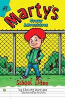 Marty's Crazy Adventures: School Daze 1479195243 Book Cover