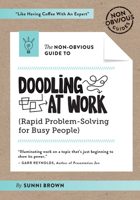Non-Obvious Guide to Doodling at Work 164687014X Book Cover