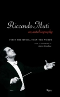 Riccardo Muti: An Autobiography: First the Music, Then the Words 0847837246 Book Cover