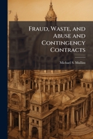Fraud, Waste, and Abuse and Contingency Contracts 102506416X Book Cover