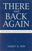 There and Back Again: School Shootings as Experienced by School Leaders 0810845024 Book Cover