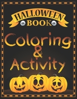 Halloween Coloring & Activity Book: Solve Puzzles (Word Search, Connect the Dots and More) and Color Halloween Pictures. Great GIFT Idea For Kids Ages B08L5FCLQT Book Cover