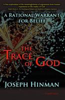 The Trace of God: A Rational Warrant for Belief 0982408714 Book Cover