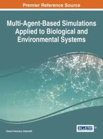 Multi-Agent-Based Simulations Applied to Biological and Environmental Systems 1522517561 Book Cover