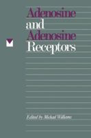 Adenosine and Adenosine Receptors (The Receptors) 0896031632 Book Cover