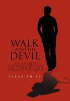Walk With The Devil: My Endless Struggle Against The Cunning And Traps Of The Devil 1465388370 Book Cover