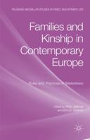 Families and Kinship in Contemporary Europe: Rules and Practices of Relatedness 1349329479 Book Cover