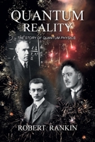 Quantum Reality: The Story of Quantum Physics 0987493876 Book Cover