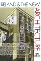 Ireland & the New Architecture - 1900-1940 1807620069 Book Cover