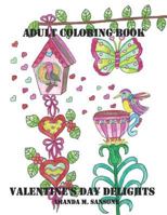 Valentine's Day Delights: Adult Coloring Book 179314379X Book Cover