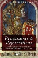 Renaissance and Reformations: An Introduction to Early Modern English Literature (Blackwell Introduction to Literature) 1405100451 Book Cover
