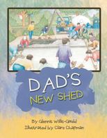 Dad's New Shed 145251027X Book Cover