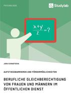 Berufliche Gleichberechtigung Von Frauen Und Männern Im Öffentlichen Dienst. Aufstiegsbarrieren Und Fördermöglichkeiten (German Edition) 3960954956 Book Cover