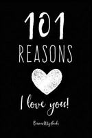 101 Reasons I Love You: Couples Journal 172862763X Book Cover