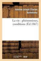 La Vie: Phénomènes, Conditions 2012961118 Book Cover