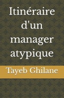 Itinéraire d'un manager atypique B0CGM2K898 Book Cover