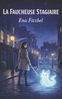 La Faucheuse stagiaire: Un cosy mystery paranormal plein d’humour (MYSTÈRES & MAGIE) (French Edition) B0GK1BFQ1H Book Cover