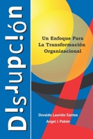 Disrupci�n: Un Enfoque Para La Transformaci�n Empresarial 170014765X Book Cover