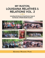 My Ruston, Louisiana Relatives & Relations: Including the Bonnie & Clyde Ruston Caper & the Murder of Mable Boddie Gaubert 1796063584 Book Cover