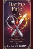 Daring Fate: A Tale of Love, Pain, and Perseverance B0DQHWDH74 Book Cover