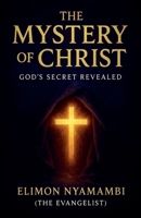 The Mystery of Christ: God's Secret Revealed B0FMQYCB4J Book Cover