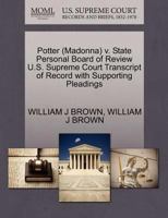 Potter (Madonna) v. State Personal Board of Review U.S. Supreme Court Transcript of Record with Supporting Pleadings 1270619179 Book Cover