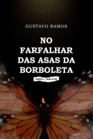 No Farfalhar Das Asas Da Borboleta (Portuguese Edition) 6500314174 Book Cover