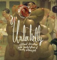 Underbelly: Additional Observations on the Beauty/Ugliness of Mostly Pillowy Girls (Weasel #7) 1560976152 Book Cover