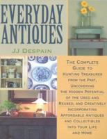 Everyday Antiques: For Every Room of Your Home 1580172490 Book Cover