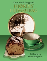 Hj?rdis' hjemmebag: Uddrag af en ?sterlarspiges liv 8743020984 Book Cover