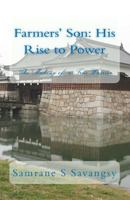 Farmers' Son: His Rise to Power: The Making of A True Warrior 1463582943 Book Cover