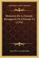 Memoires De La Grande-Bretagne Et De L'Irlande V2 (1776) 1166193454 Book Cover