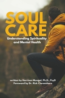 Soul Care: Understanding Spirituality and Mental Health B0C7M2TF6B Book Cover