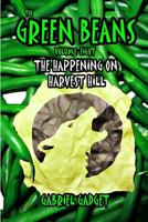 The Green Beans, Volume 8 : The Happening on Harvest Hill 1728843391 Book Cover