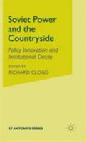 Soviet Power and the Countryside: Policy Innovation and Institutional Decay (St. Antony's) 0333692527 Book Cover