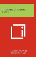 The Basis of Lasting Peace 1258115719 Book Cover