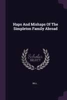 Haps And Mishaps Of The Simpleton Family Abroad 1378348168 Book Cover