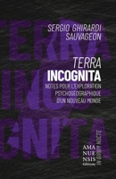 Terra Incognita: Notes pour l'exploration psychogéographique d'un nouveau monde (French Edition) 238716105X Book Cover