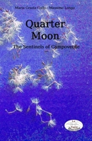 Quarter Moon: The Sentinels of Campoverde B096LTWQ21 Book Cover