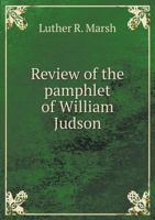 Review of the pamphlet of William Judson, attorney of Charles Goodyear: reviewing John Rider's gutta percha patent of 1852, now owned by the North American Gutta Percha Company of New York. 1240008031 Book Cover