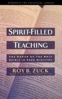 Spirit filled teaching : the power of the Holy Spirit in your ministry 0849915600 Book Cover
