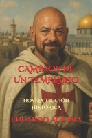 Caminos de un Templario: La historia de Enrique de Ledesma 1729345743 Book Cover