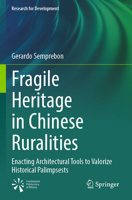 Fragile Heritage in Chinese Ruralities: Enacting Architectural Tools to Valorize Historical Palimpsests 3031775198 Book Cover