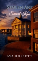 Stolen Art Second Kiss: A Small Town Clean Romantic Suspense - Book 1 (The Rockport Harbor Series) B0FMYBW3RK Book Cover