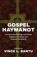 Gospel Haymanot: A Constructive Theology and Critical Reflection on African and Diasporic Christianity 1683536657 Book Cover