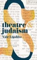 Theatre and Judaism 1352005662 Book Cover