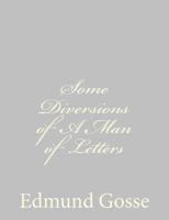 Some Diversions of a Man of Letters 1512283223 Book Cover