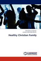 Healthy Christian Family 3848437961 Book Cover